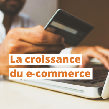 Le e-commerce en croissance